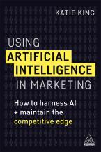 Using Artificial Intelligence in Marketing (9780749483395)